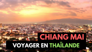 Lire la suite à propos de l’article Chiang Mai : Activités, Logement & Restaurants