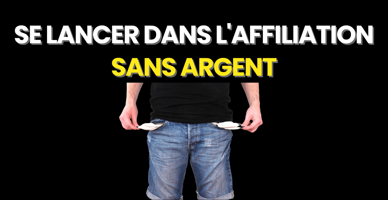 FAIRE DE L'AFFILIATION SANS ARGENT