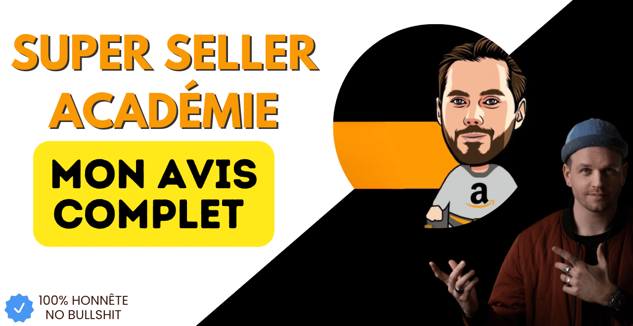 SUPER SELLER ACADEMIE AVIS COMPLET