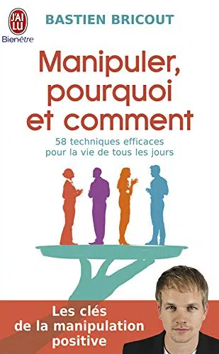 manipuler pourquoi et comment Bastien Bricout manipuler pourquoi et comment Bastien Bricout