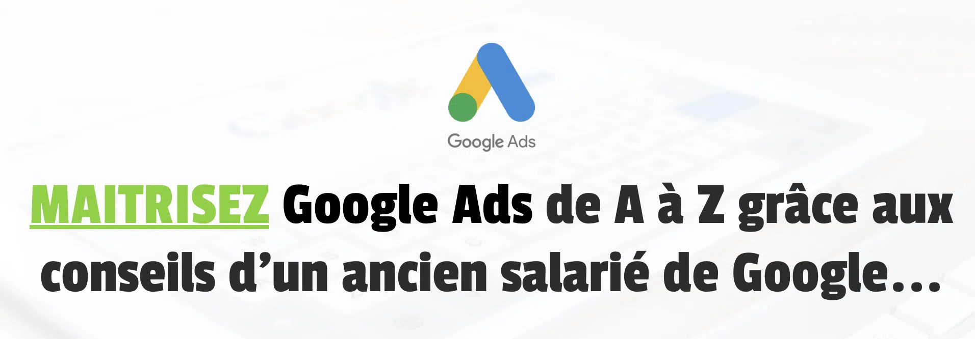 Devenir expert Google Ads